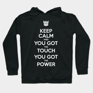 Keep Calm and You Got The Touch, You Got The Power - Decepticons Hoodie